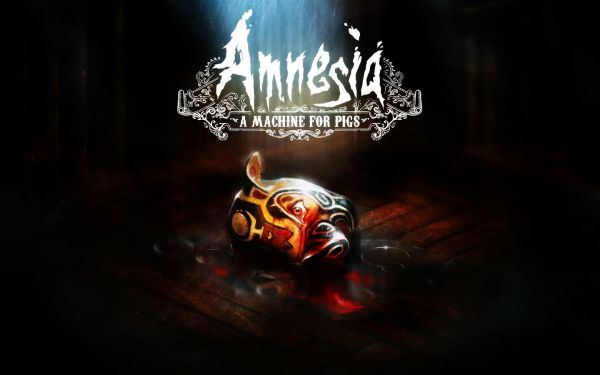 Amnesia: A Machine for Pigs